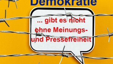 Das Bild zeigt eine Sprechblase hinter Stacheldraht mit der Aufschrift Demokratie gibt es nicht ohne Meinungs- und Pressefreiheit