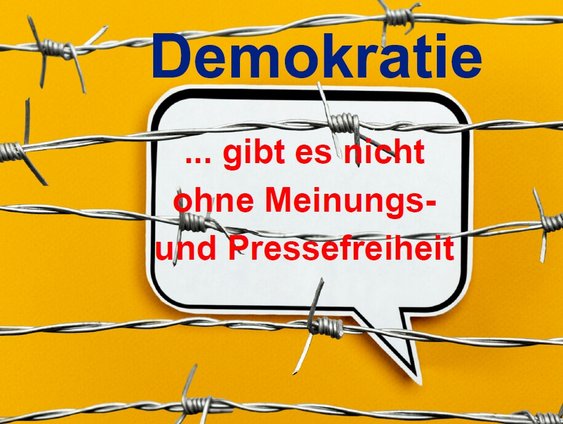 Das Bild zeigt eine Sprechblase hinter Stacheldraht mit der Aufschrift Demokratie - gibt es nicht ohne Meinungs- und Pressefreiheit"